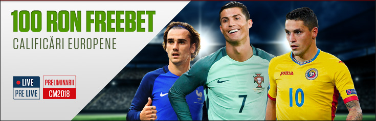 100 RON Freebet pentru meciurile din preliminariile CM 2018