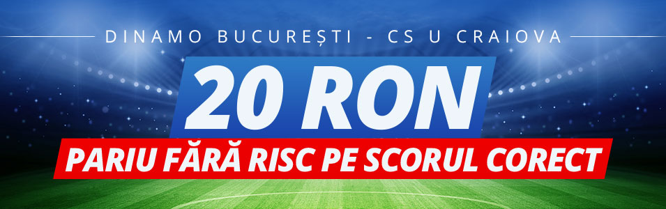Pariu fără risc de 20 RON dacă pariezi pe scor corect la Dinamo vs Craiova