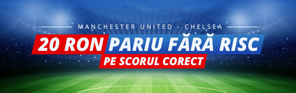 Freebet de 20 RON daca pariezi pe Man. United vs Chelsea