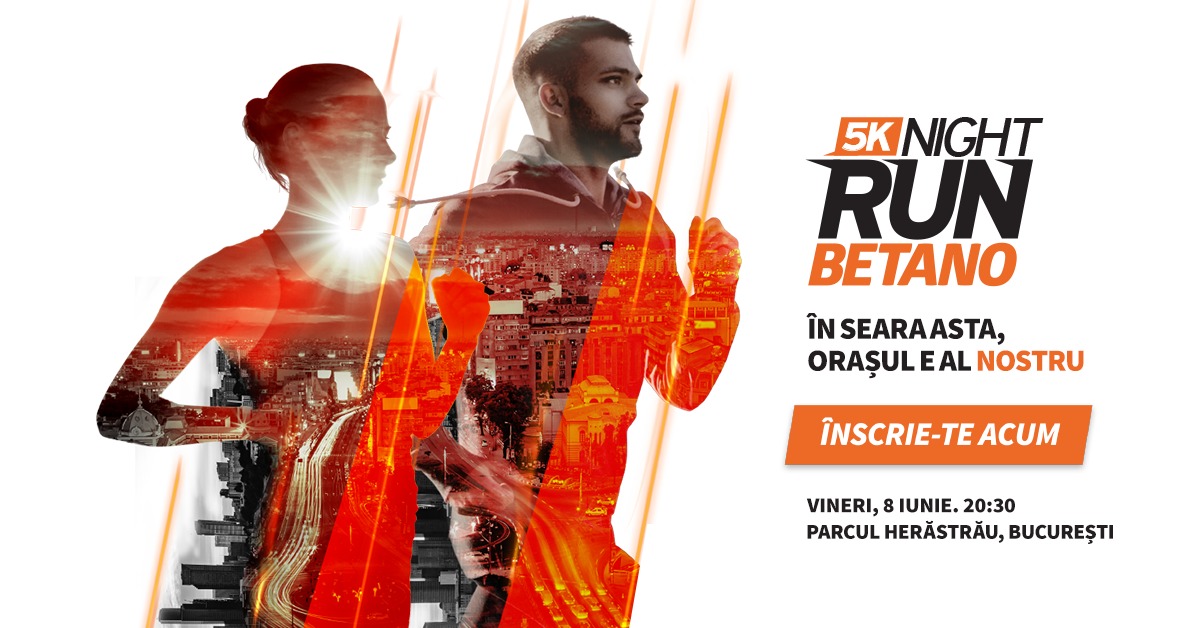 Se dă startul celei mai noi competiții sportive - 5K BETANO Night Run
