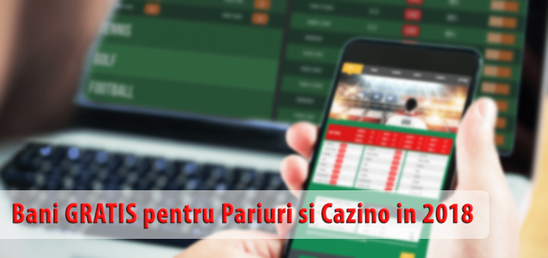 Bani GRATIS pentru Pariuri si Cazino in 2018! Descopera agentiile cu cele mai tari bonusuri!