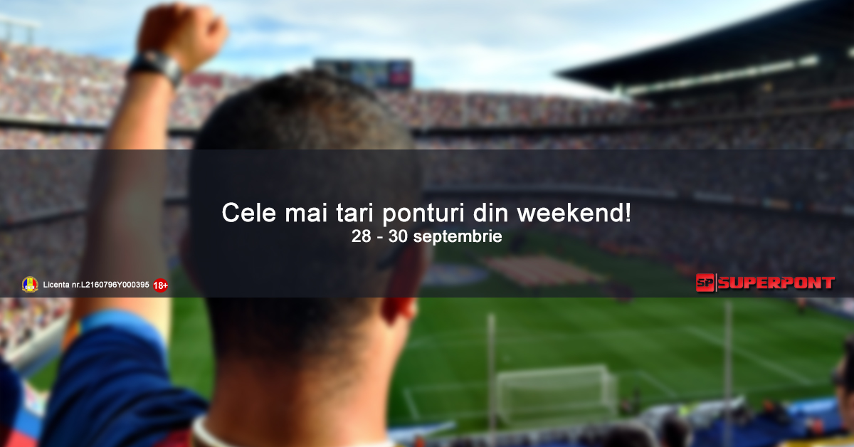 Ponturi pariuri 28 septembrie - 01 octombrie! Vezi cele mai tari pronosticuri din weekend!