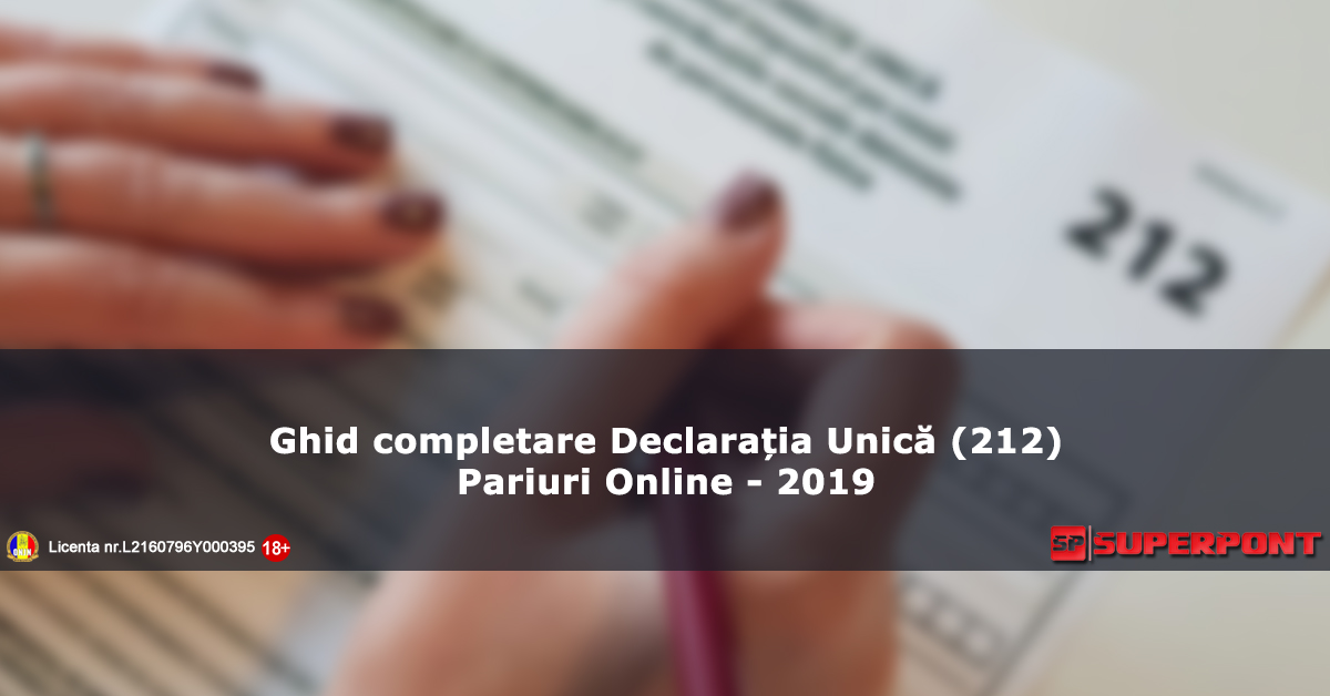 Ghid completare Declaratia Unica in 2019 pentru pariuri online!