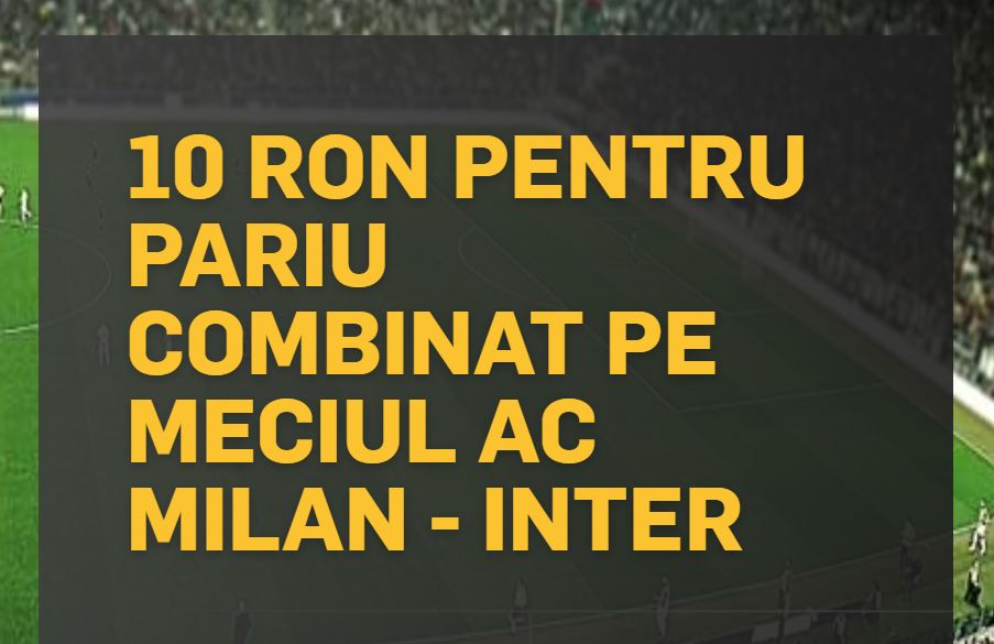 10 lei GRATIS pentru AC Milan vs Inter Milano!