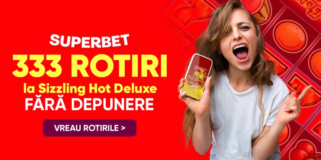 333 rotiri FARA DEPUNERE la Sizzling Hot Deluxe de la Superbet!