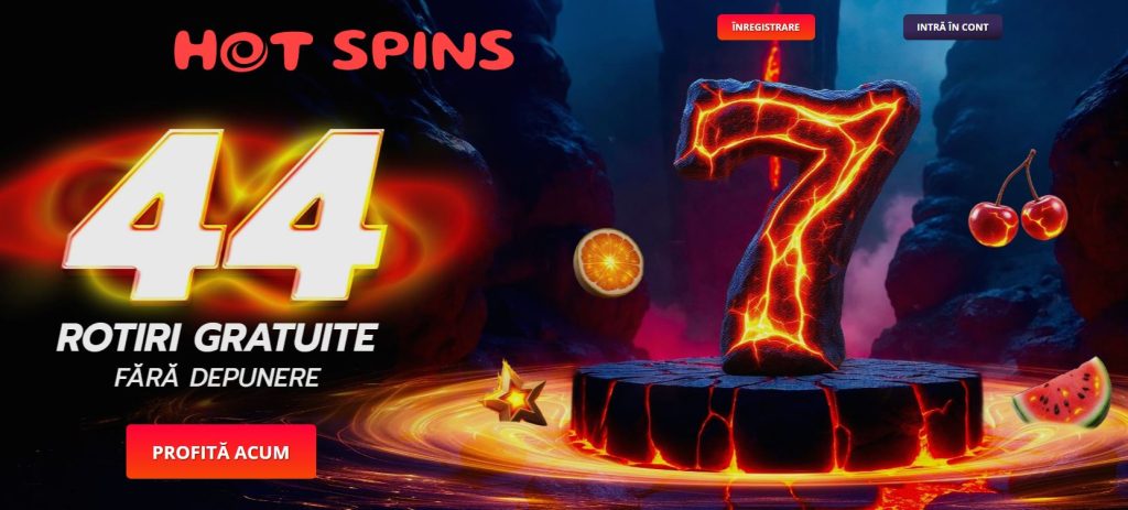 Hot Spins bonus fără depunere - 44 rotiri gratuite