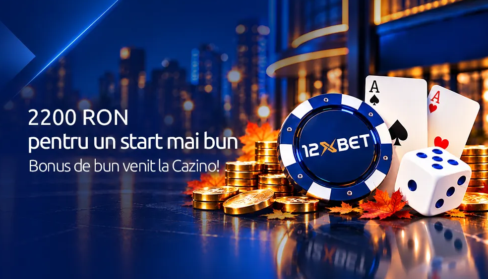 12xBet bonus bun venit cazino 2200 lei
